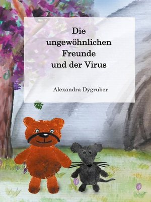 cover image of Die ungewöhnlichen Freunde und der Virus